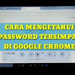Cara Mengetahui Password di Google Chrome Termudah