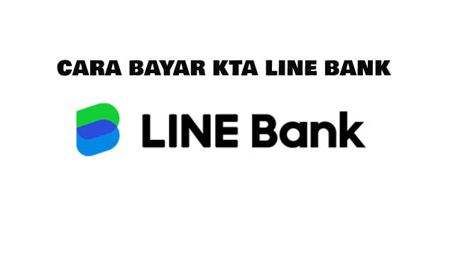 CARA BAYAR KTA LINE BANK