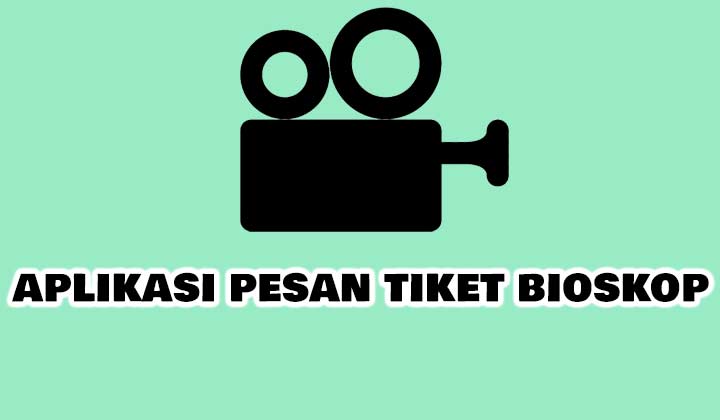 Aplikasi Pesan tiket bioskop