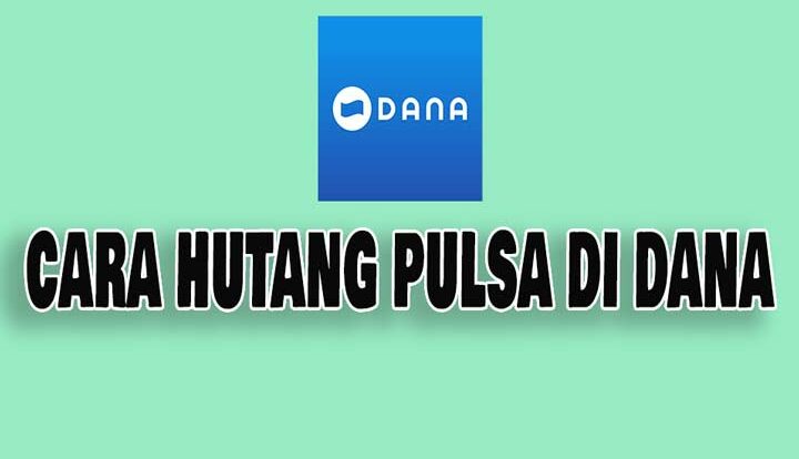 cara hutang pulsa di dana