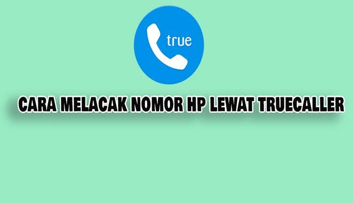 cara melacak nomor hp lewat truecaller