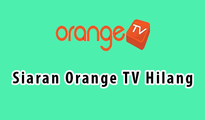 Siaran Orange TV Hilang