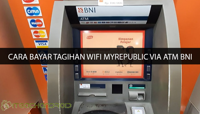Cara Bayar Tagihan Wifi Myrepublic Via ATM BNI