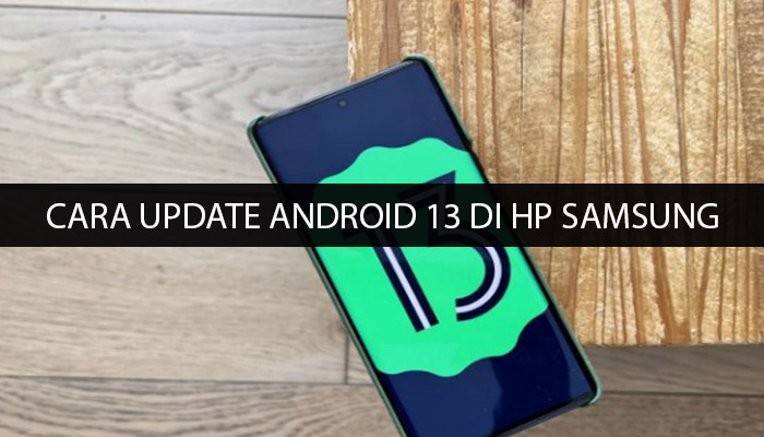 cara update android 13 di hp samsung