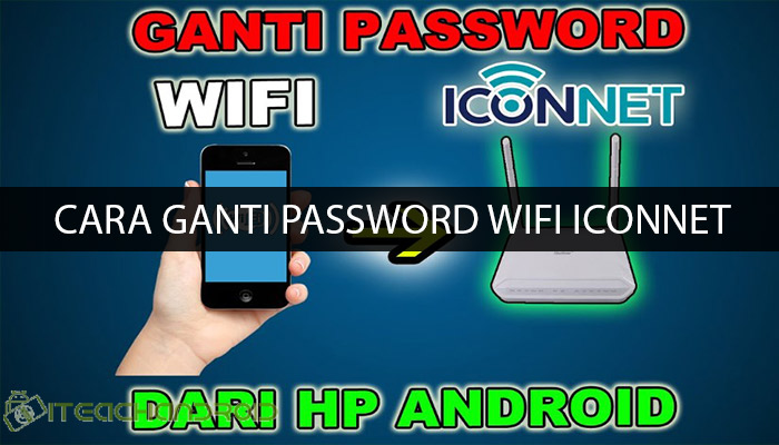 cara ganti password wifi iconnet