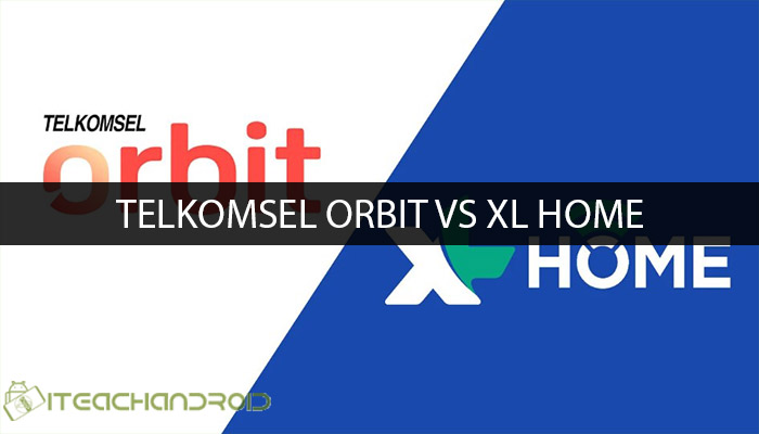 telkomsel orbit vs xl home