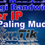 Cara Membatasi Limit Bandwidth Mikrotik Per IP Address