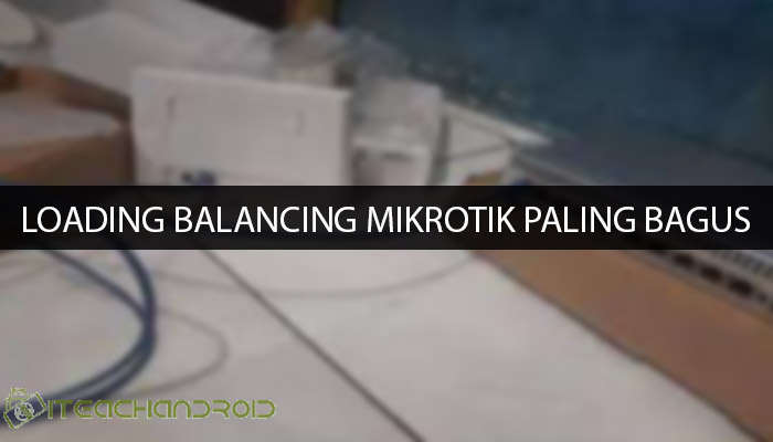 Load Balancing Mikrotik Paling Bagus